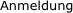 Anmeldung